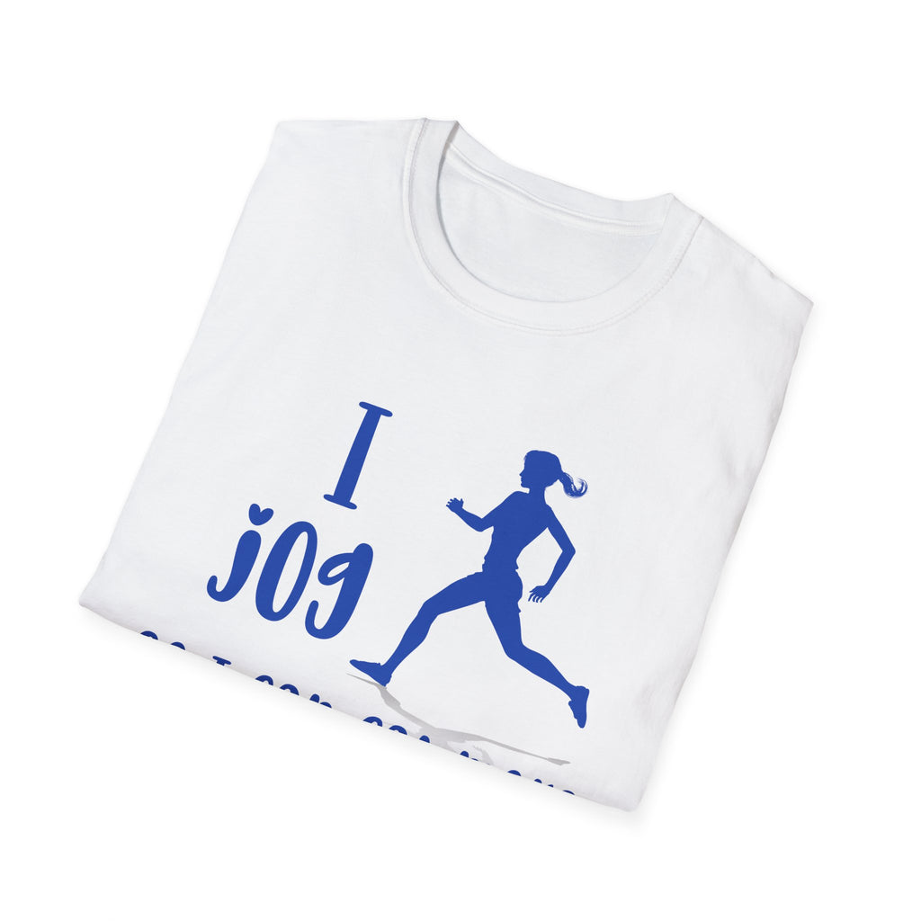 I jog so I can eat more snacks later shirt