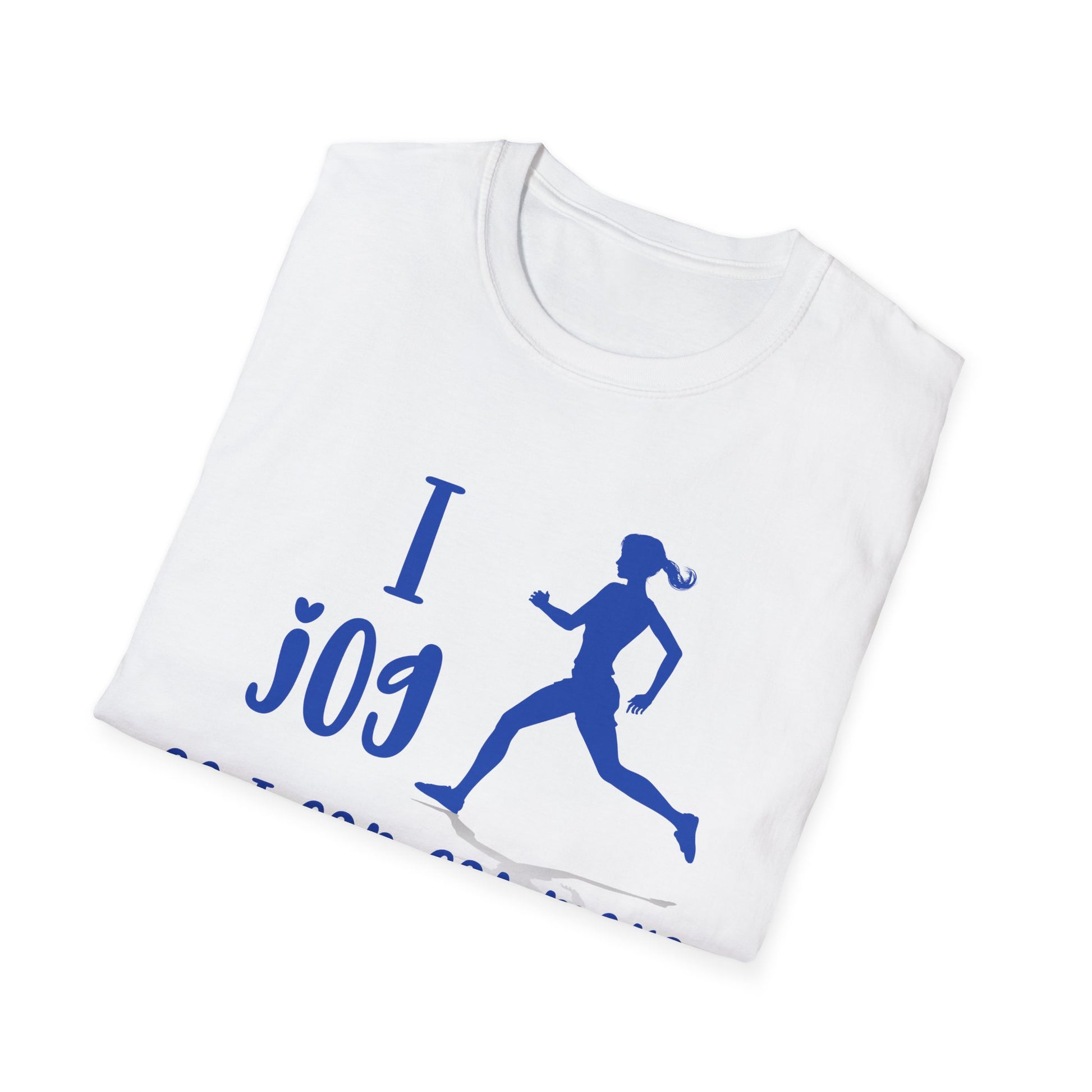 I jog so I can eat more snacks later shirt