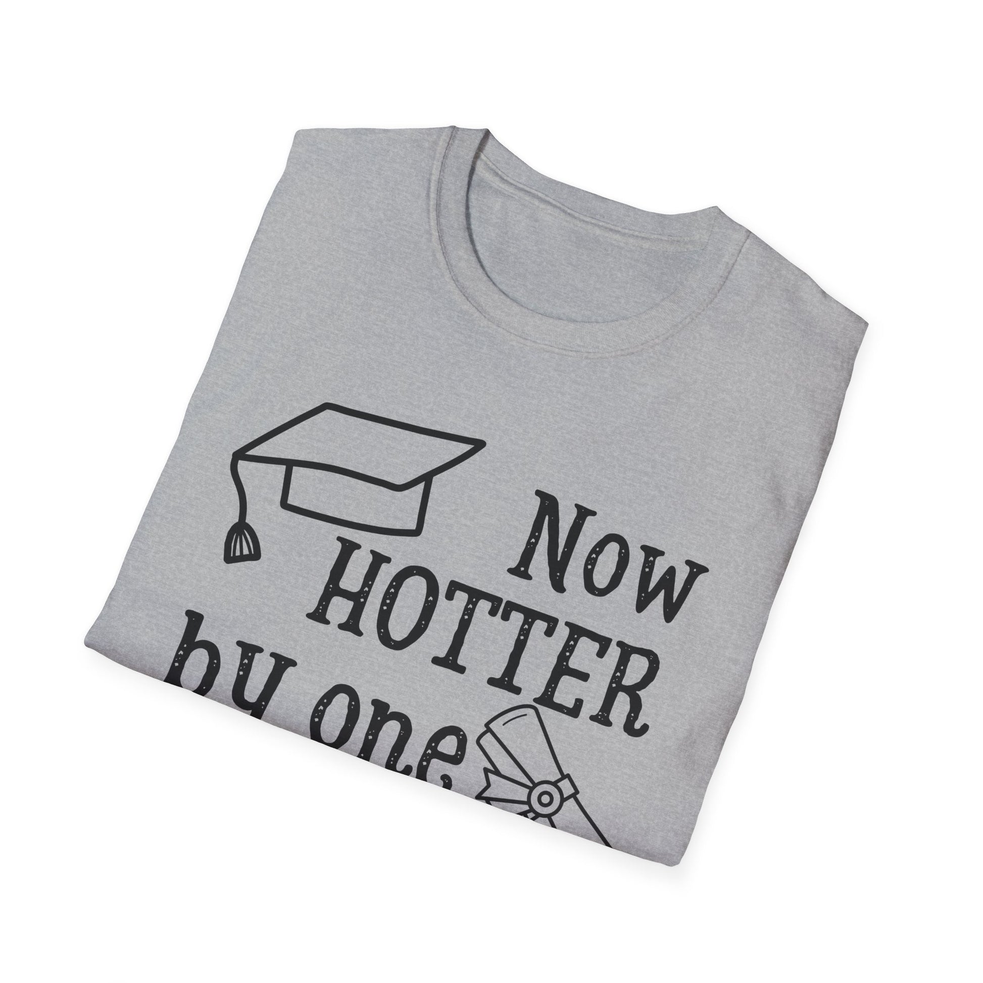 Now Hotter By One Degree Graduation Shirt
