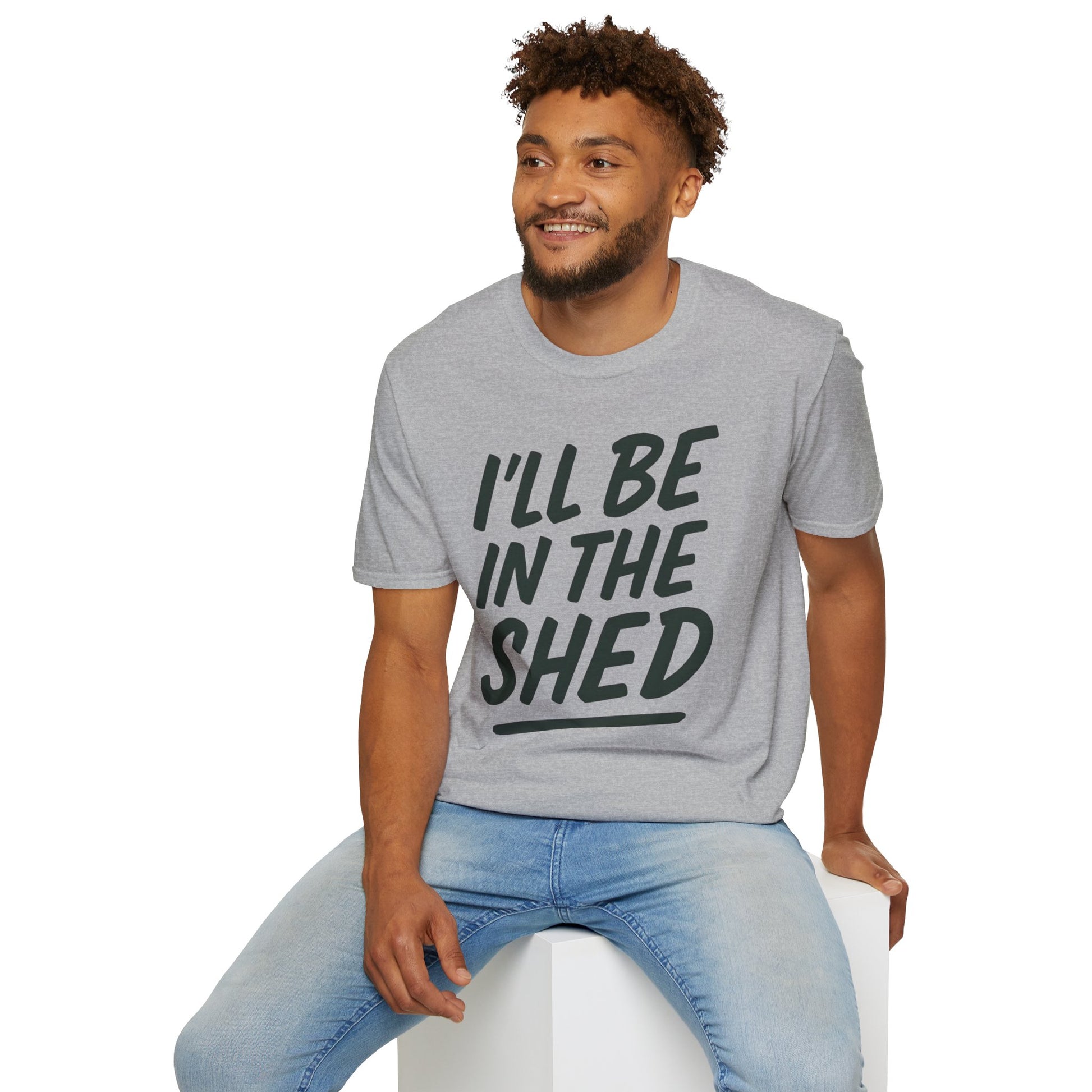 I'll be in the shed shirt