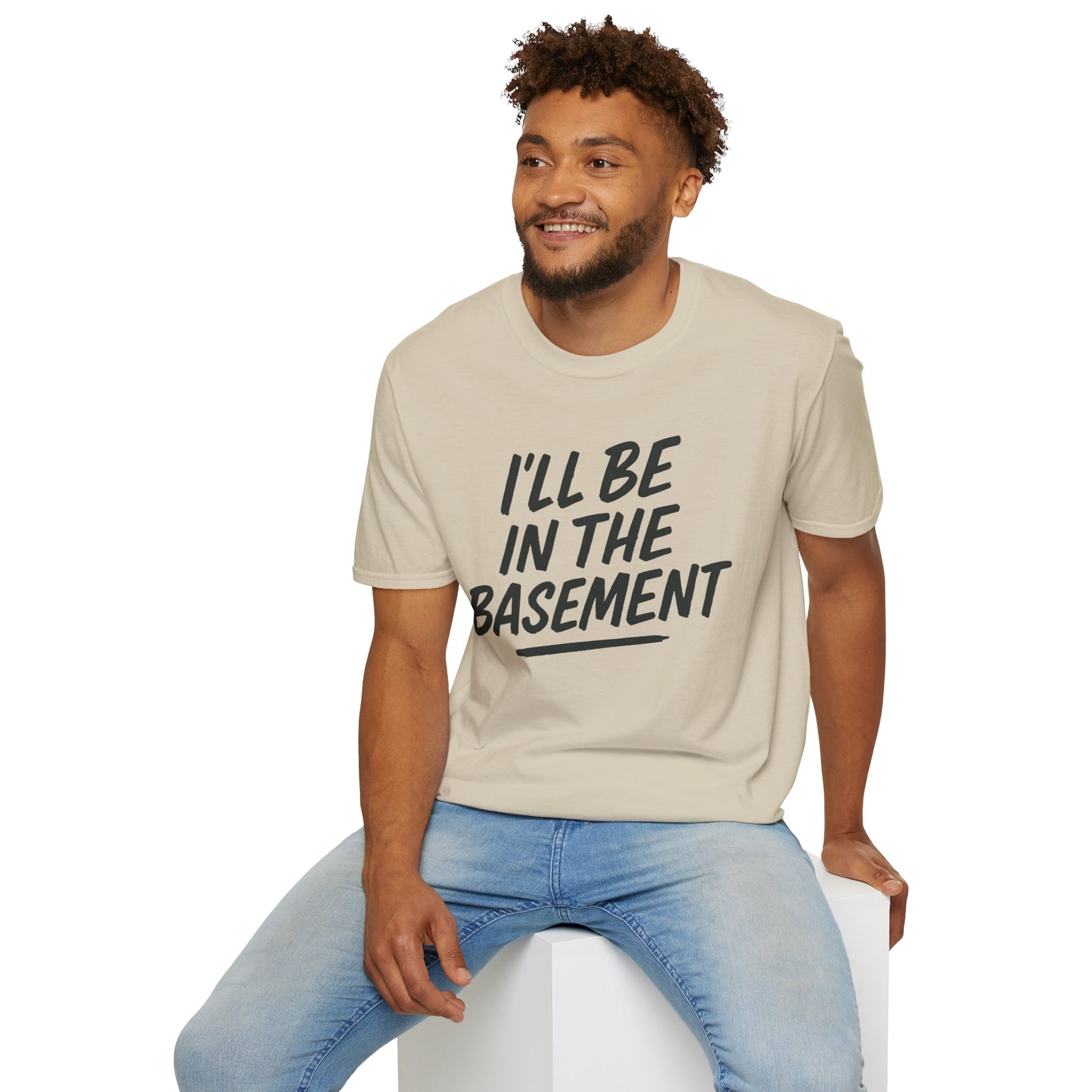 I'll be in the basement shirt