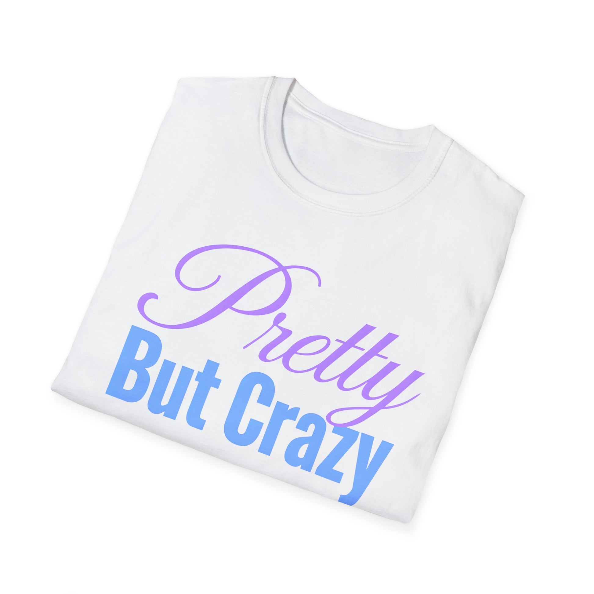 Pretty But Crazy T-Shirt