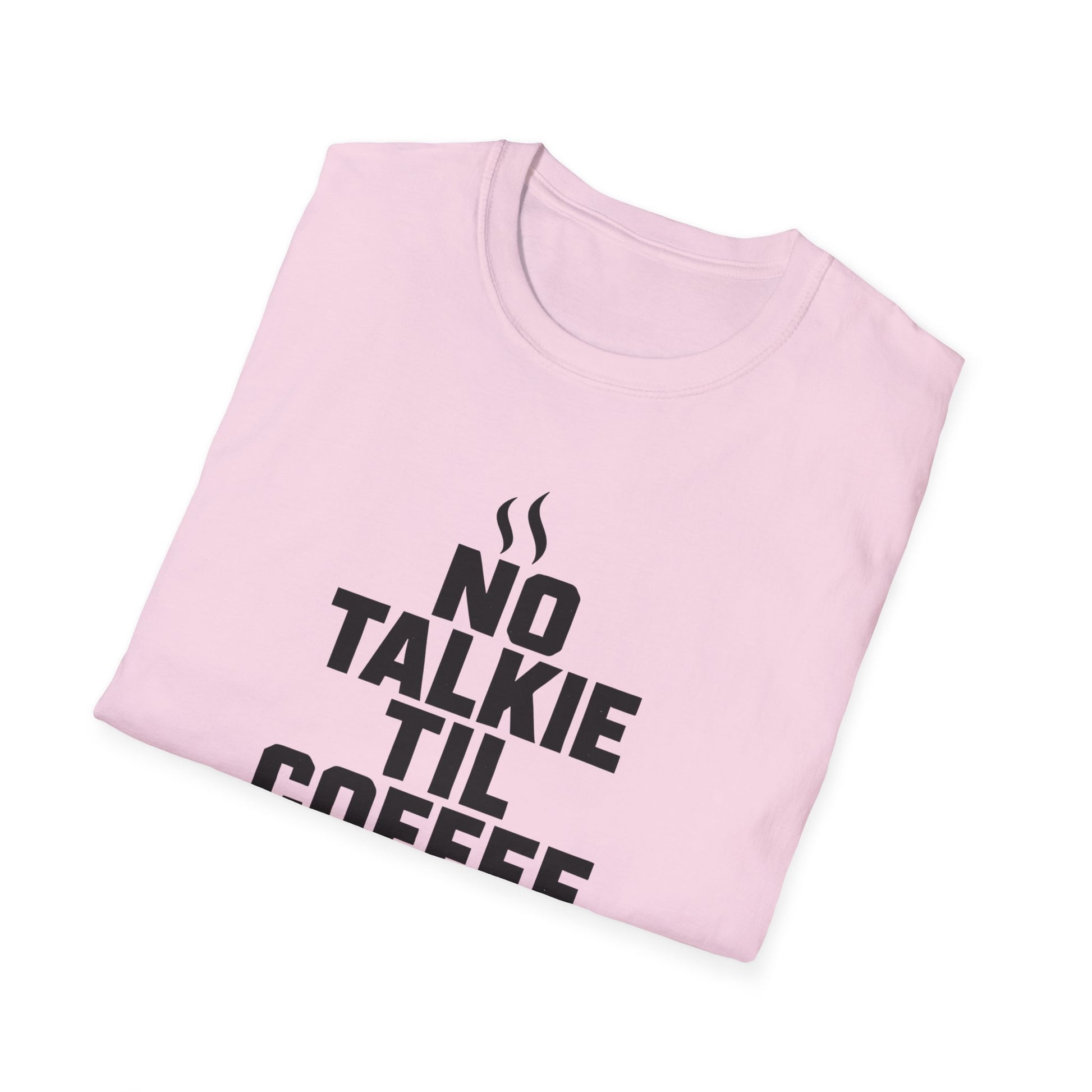 No Talkie Til Coffee Shirt