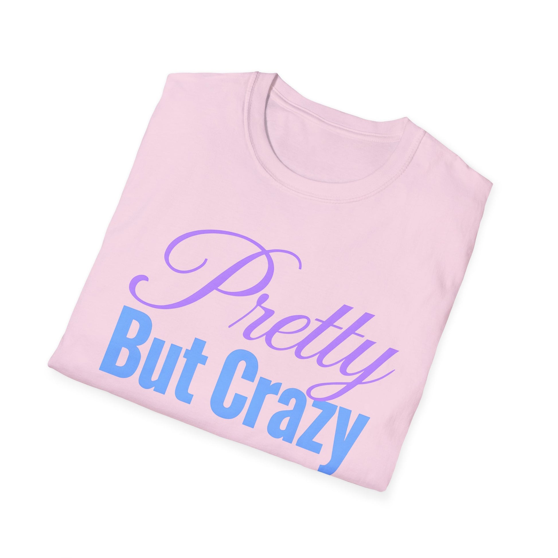 Pretty But Crazy T-Shirt