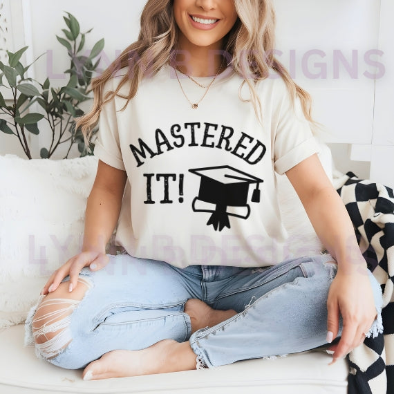 Mastered It Graduation Shirt