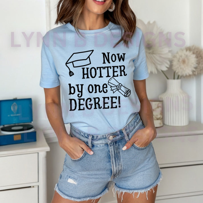 Now Hotter By One Degree Graduation Shirt