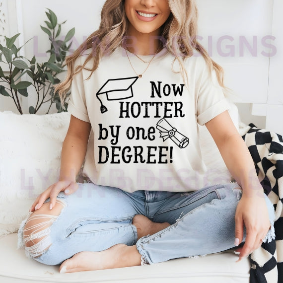 Now Hotter By One Degree Graduation Shirt