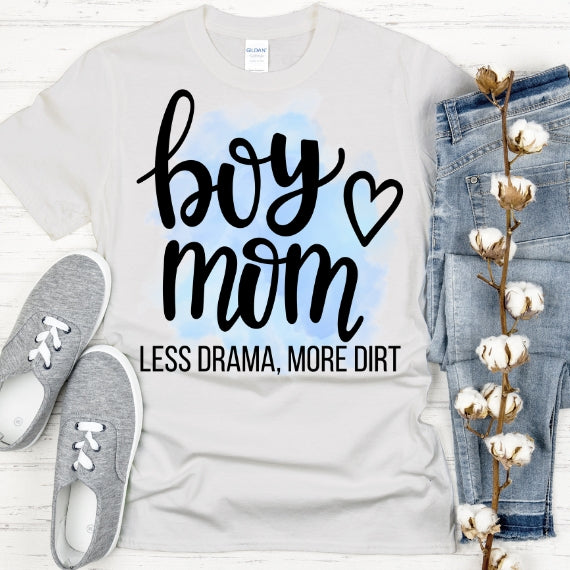 Boy Mom Less Drama More Dirt Shirt