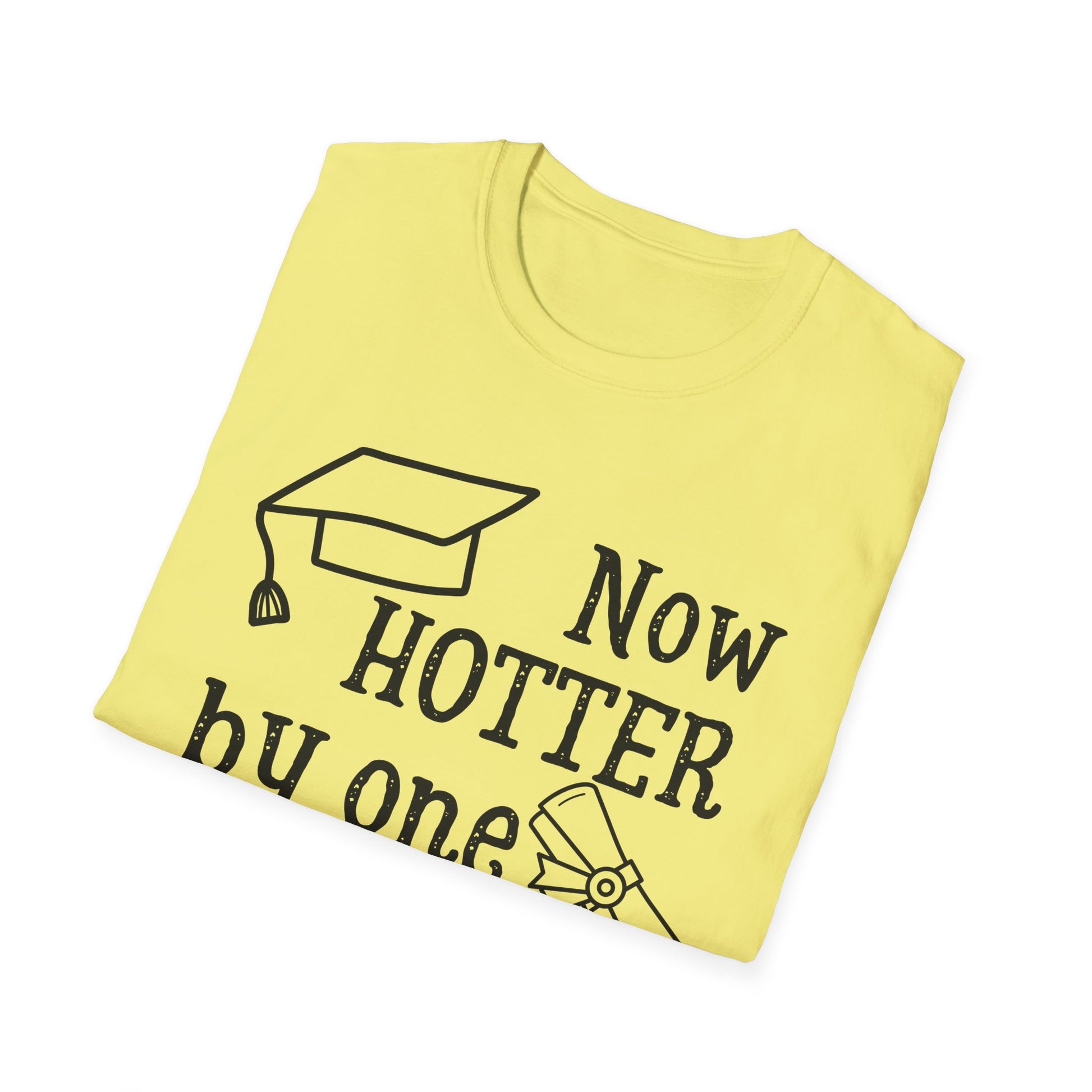 Now Hotter By One Degree Graduation Shirt