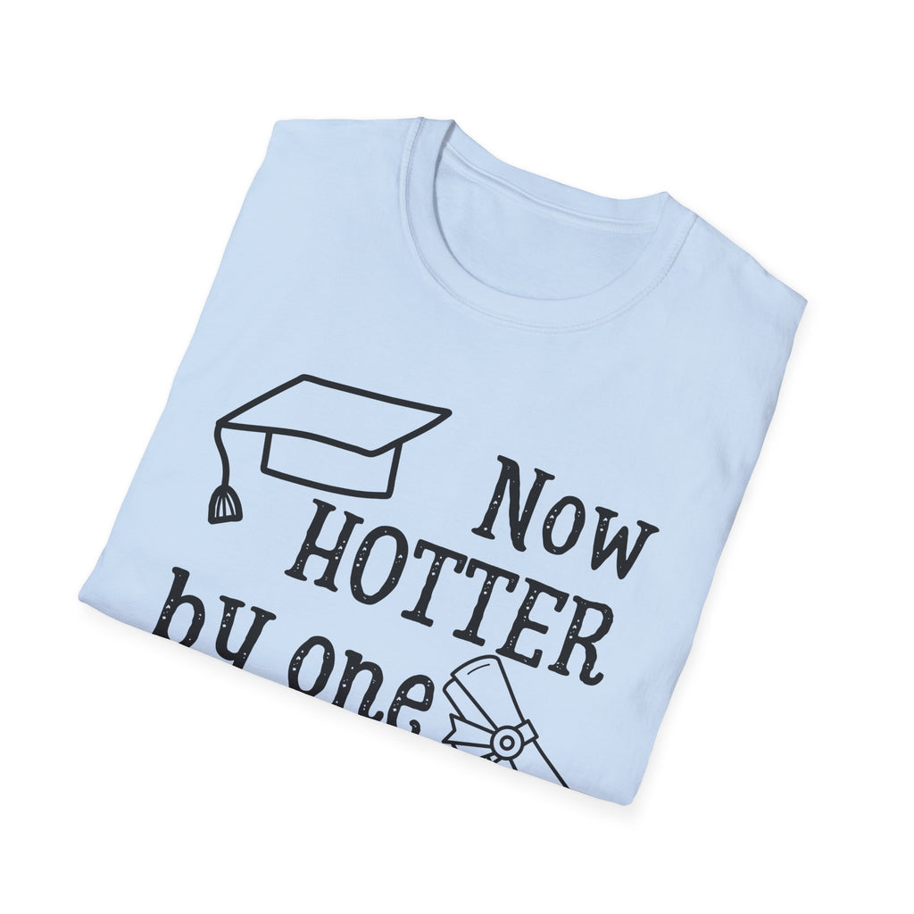 Now Hotter By One Degree Graduation Shirt