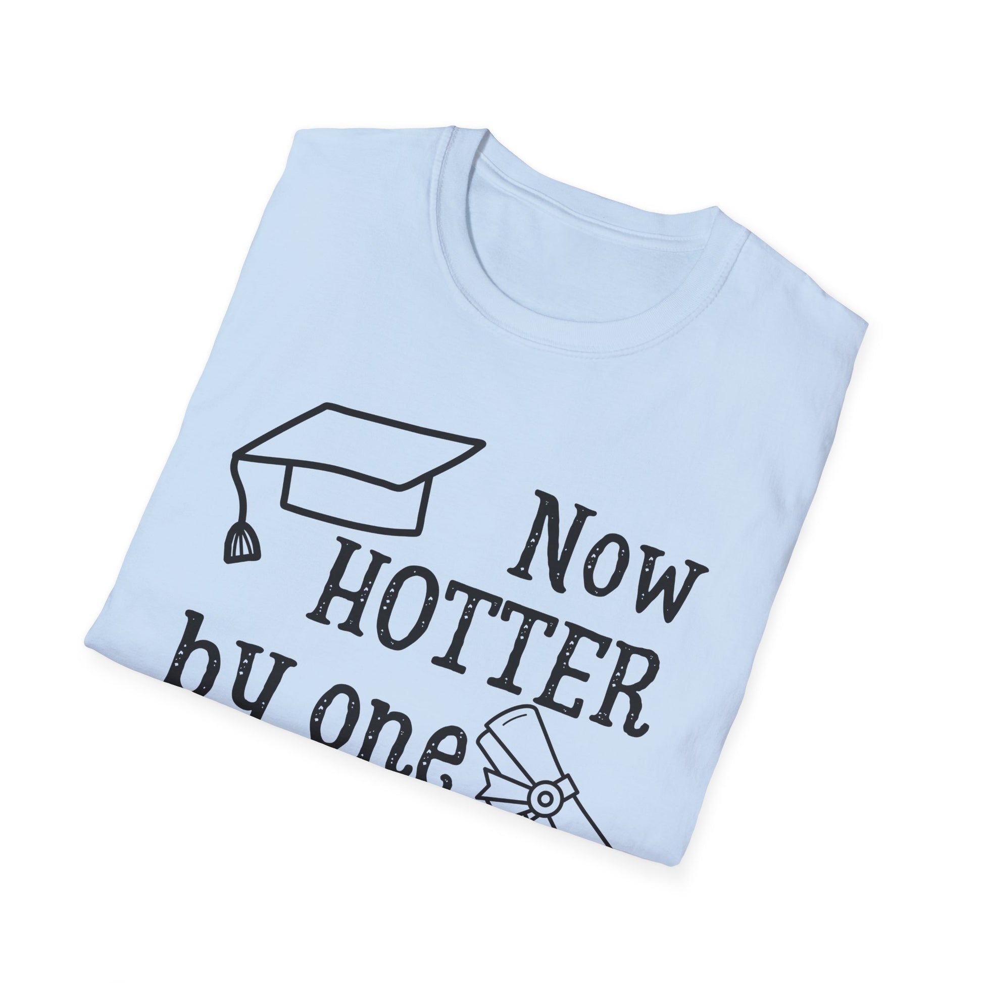 Now Hotter By One Degree Graduation Shirt