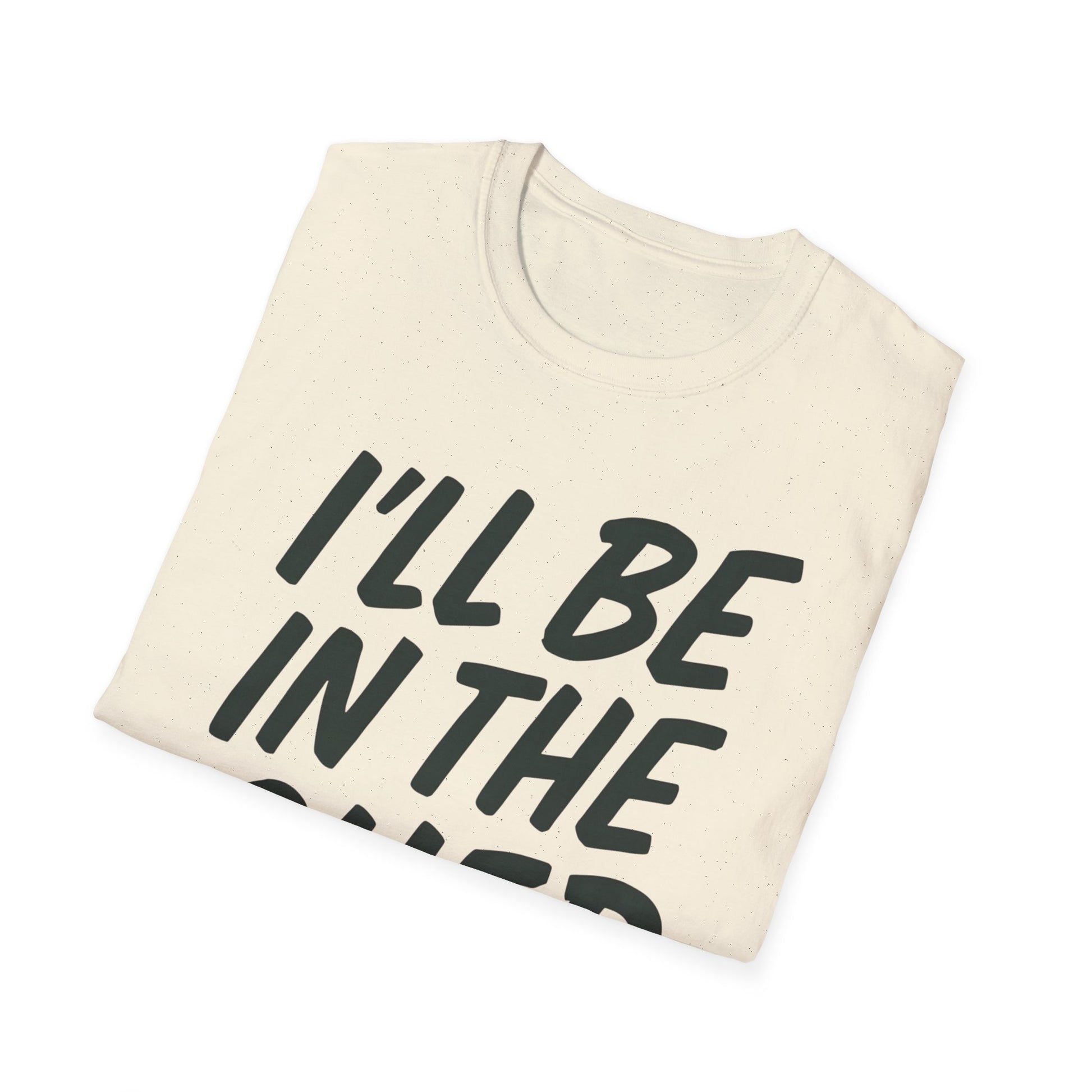 I'll be in the shed shirt