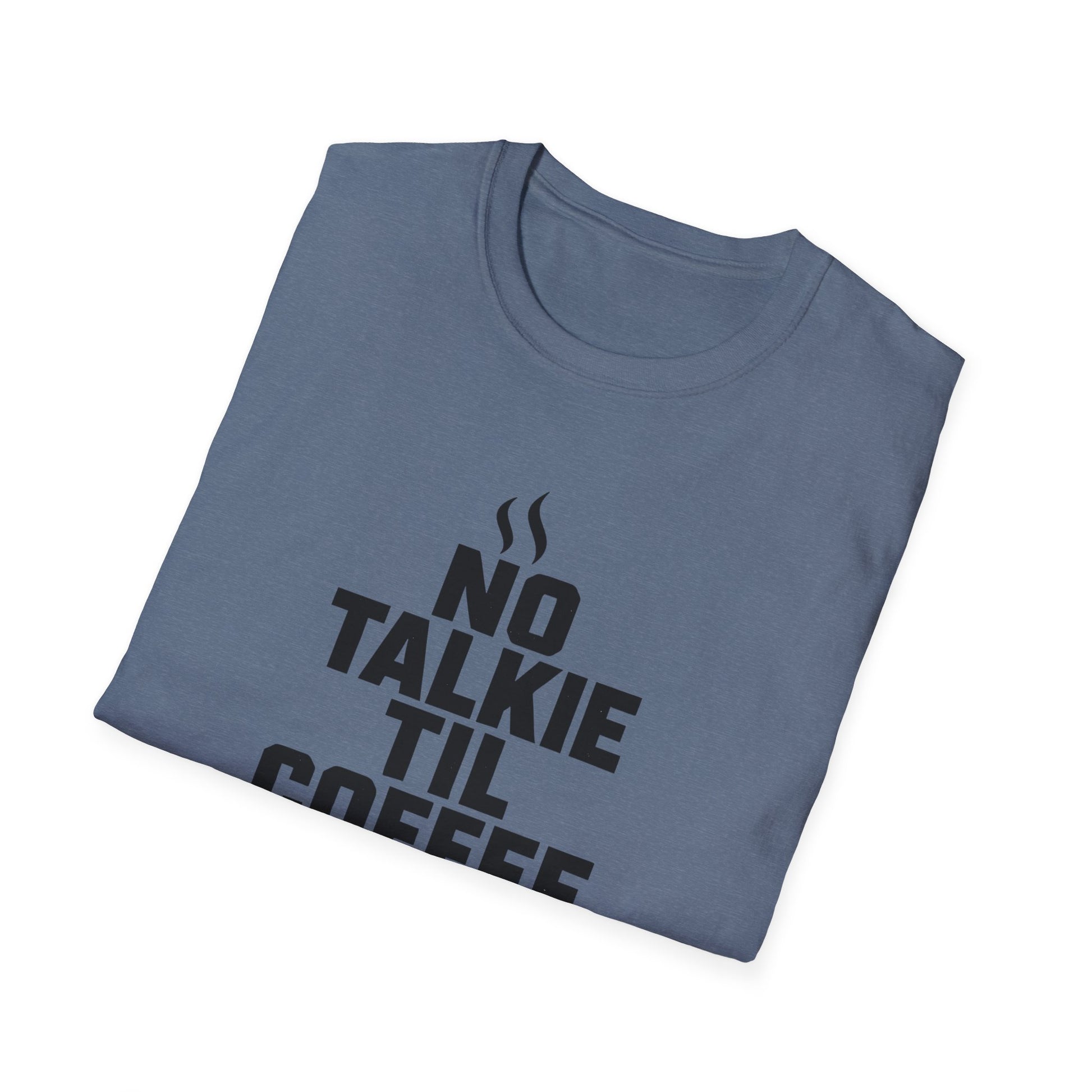 No Talkie Til Coffee Shirt