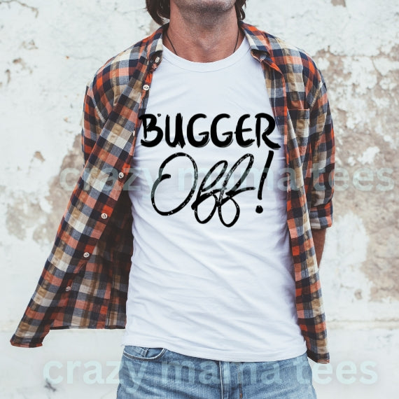 Bugger Off Shirt British Slang