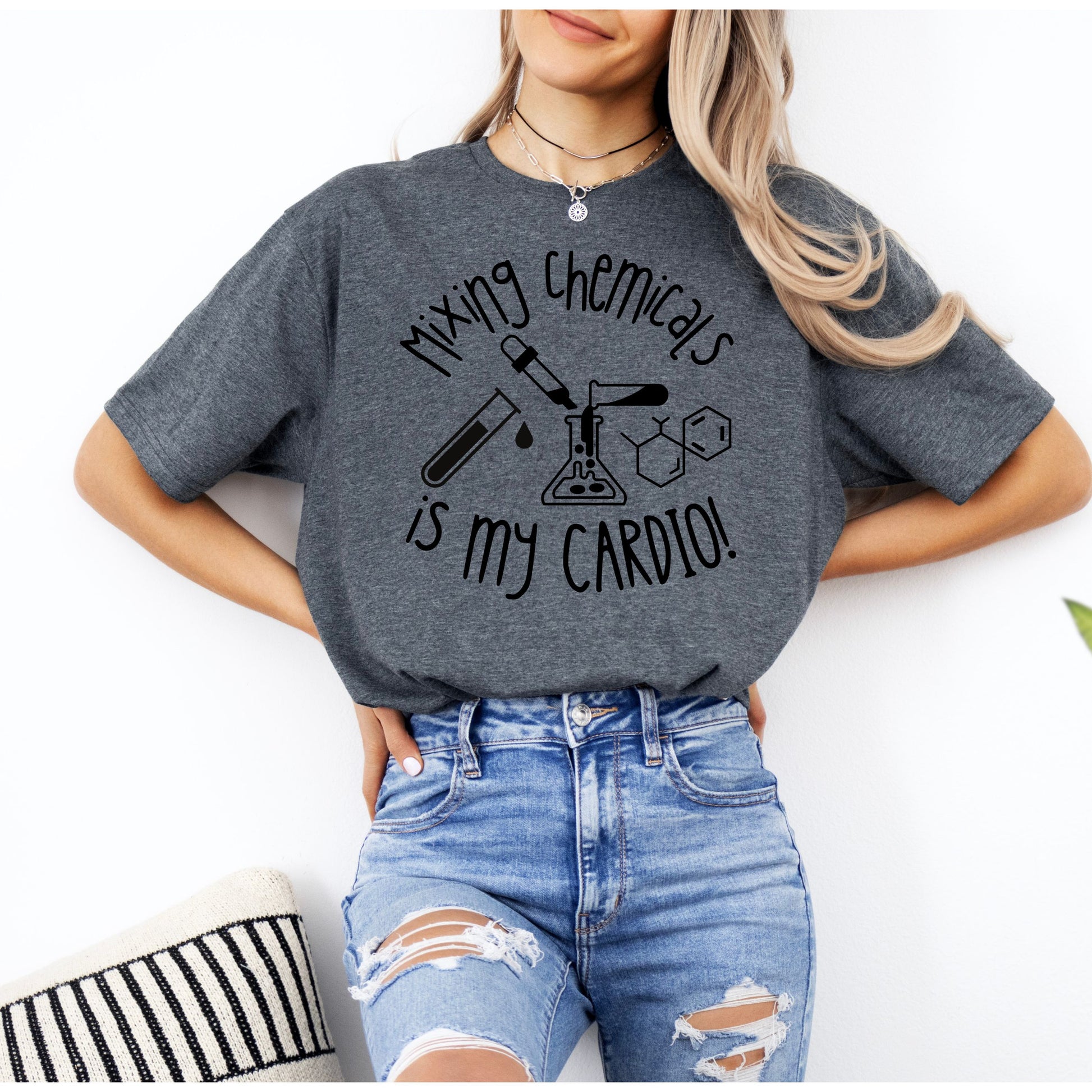 Mixing Chemicals is my Cardio Shirt
